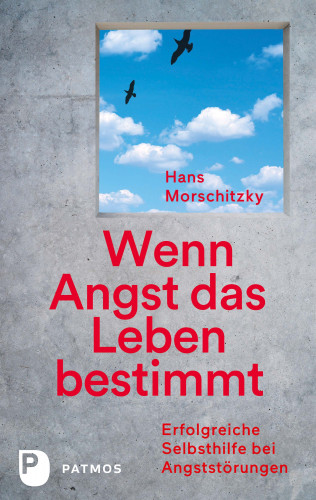 Hans Morschitzsky: Wenn Angst das Leben bestimmt