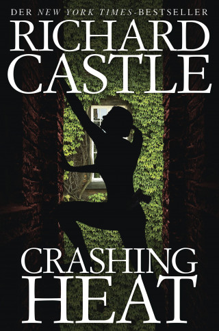 Richard Castle: Castle 10: Crashing Heat - Drückende Hitze