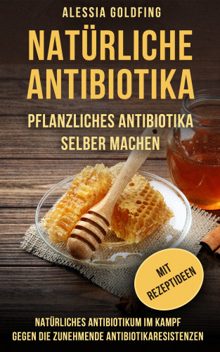Alessia Goldfing: Natürliche Antibiotika