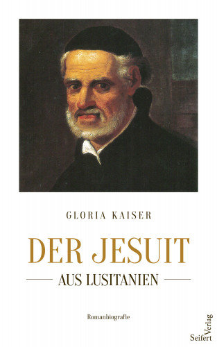 Gloria Kaiser: Der Jesuit aus Lusitanien