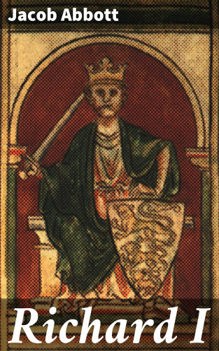 Jacob Abbott: Richard I