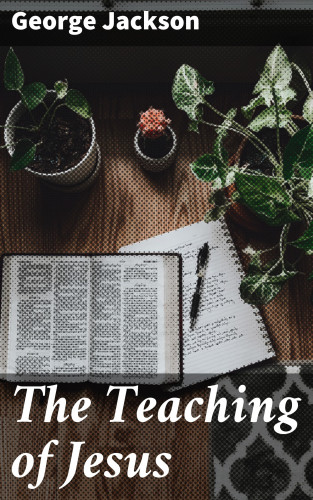 George Jackson: The Teaching of Jesus