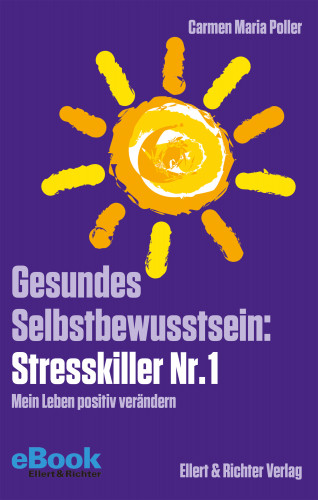 Carmen Maria Poller: Gesundes Selbstbewusstsein Stresskiller Nr. 1