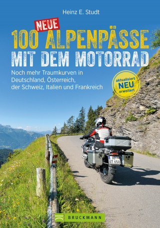 Heinz E. Studt: 100 neue Alpenpässe mit dem Motorrad