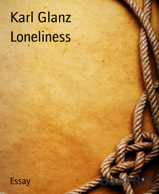 Karl Glanz: Loneliness