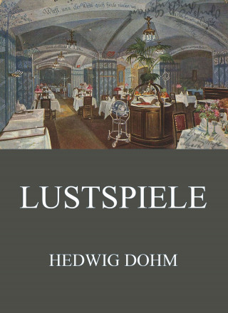 Hedwig Dohm: Lustspiele