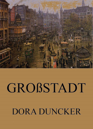 Dora Duncker: Großstadt