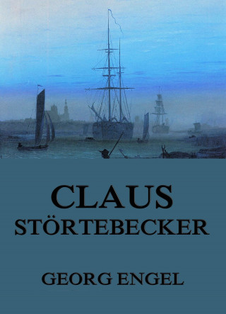 Georg Engel: Claus Störtebecker