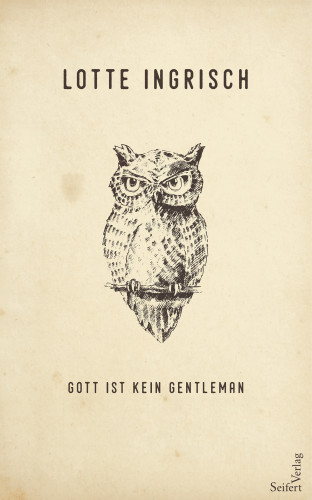 Lotte Ingrisch: Gott ist kein Gentleman