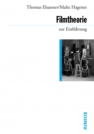 Thomas Elsaesser, Malte Hagener: Filmtheorie zur Einführung