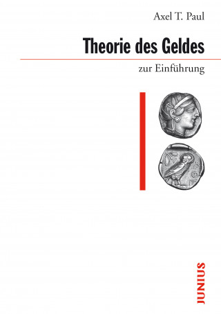 Axel T. Paul: Theorie des Geldes zur Einführung