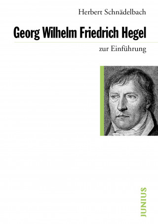 Herbert Schnädelbach: Georg Wilhelm Friedrich Hegel