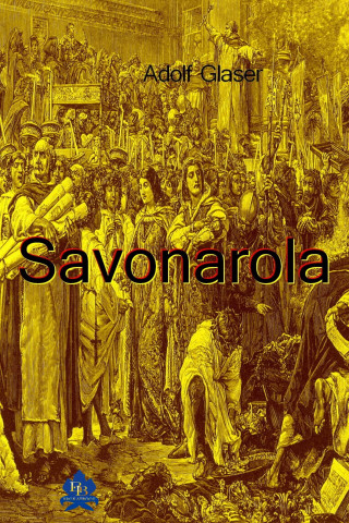 Adolf Glaser: Savonarola