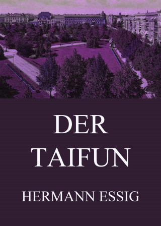 Hermann Essig: Der Taifun