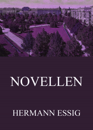 Hermann Essig: Novellen