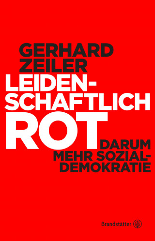 Gerhard Zeiler: Leidenschaftlich Rot
