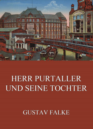 Gustav Falke: Herr Purtaller und seine Tochter