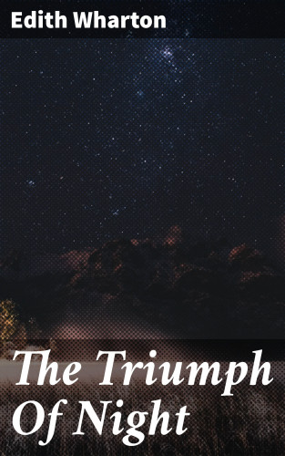 Edith Wharton: The Triumph Of Night