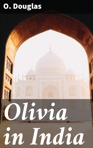 O. Douglas: Olivia in India