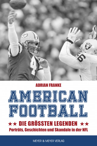 Adrian Franke: American Football: Die größten Legenden