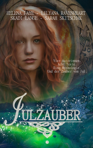 Lilyana Ravenheart, Helena Faye, Skadi Lange, Sarah Skitschak: Julzauber