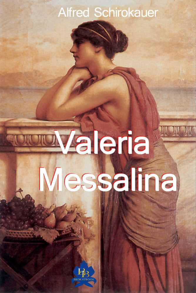 Valeria Messalina Alfred Schirokauer (EPUB eBook) HÖBU.de