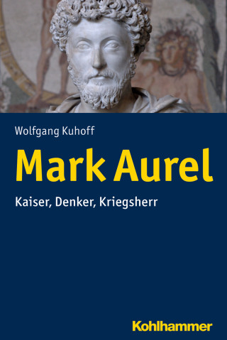 Wolfgang Kuhoff: Mark Aurel