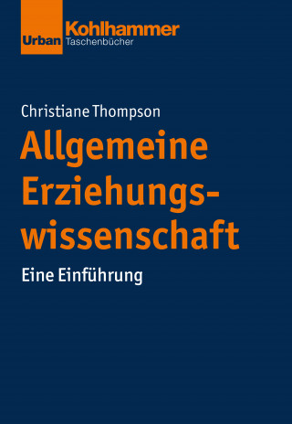Christiane Thompson: Allgemeine Erziehungswissenschaft