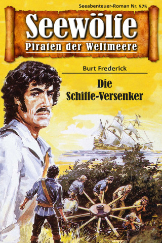 Burt Frederick: Seewölfe - Piraten der Weltmeere 575