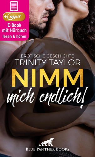 Trinity Taylor: Nimm mich endlich! | Erotik Audio Story | Erotisches Hörbuch