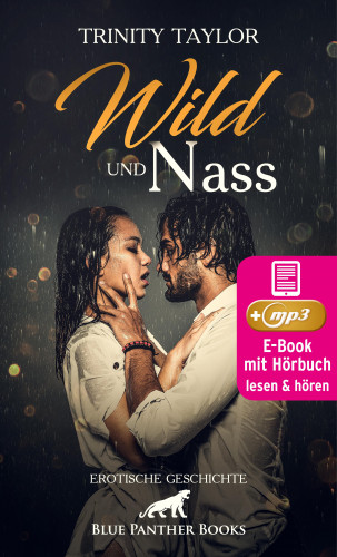 Trinity Taylor: Wild und nass | Erotik Audio Story | Erotisches Hörbuch