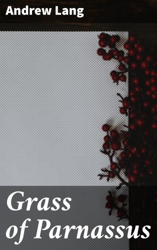 Andrew Lang: Grass of Parnassus