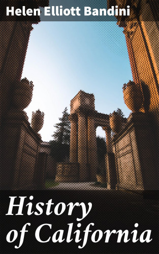 Helen Elliott Bandini: History of California