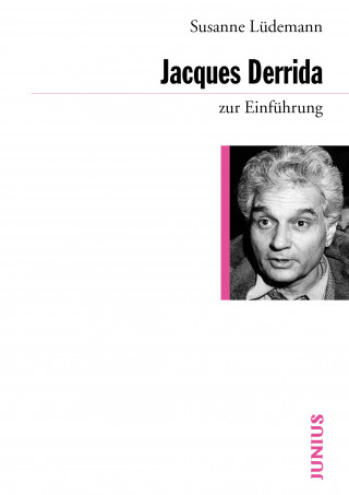 Susanne Lüdemann: Jacques Derrida zur Einführung