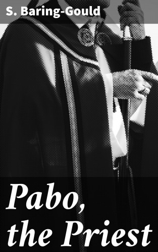 S. Baring-Gould: Pabo, the Priest