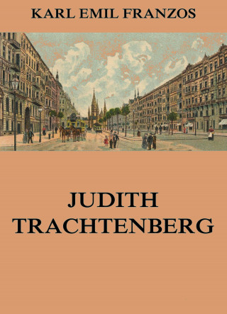 Karl Emil Franzos: Judith Trachtenberg