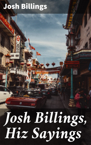 Josh Billings: Josh Billings, Hiz Sayings