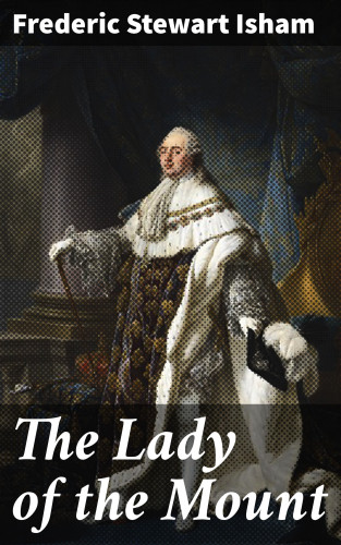 Frederic Stewart Isham: The Lady of the Mount