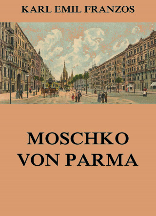 Karl Emil Franzos: Moschko von Parma