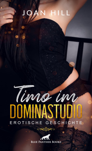 Joan Hill: Timo im Dominastudio | Erotische Geschichte