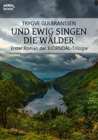 Trygve Gulbranssen: UND EWIG SINGEN DIE WÄLDER