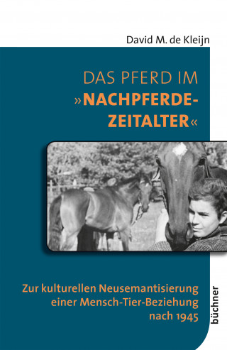David M. de Kleijn: Das Pferd im "Nachpferdezeitalter"