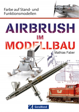 Mathias Faber: Airbrush im Modellbau