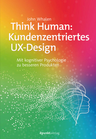 John Whalen: Think Human: Kundenzentriertes UX-Design