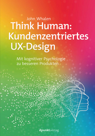 John Whalen: Think Human: Kundenzentriertes UX-Design