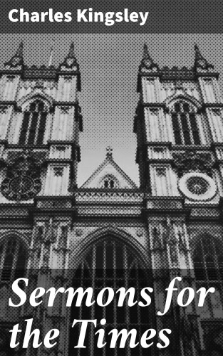 Charles Kingsley: Sermons for the Times