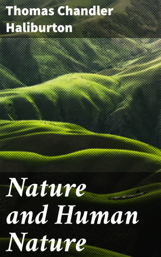 Thomas Chandler Haliburton: Nature and Human Nature