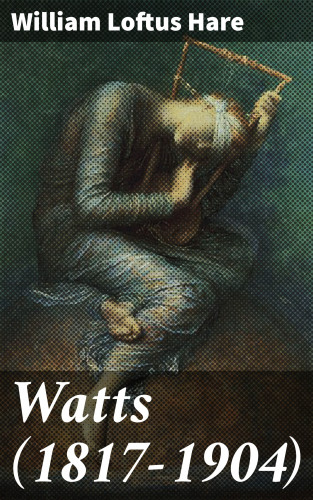 William Loftus Hare: Watts (1817-1904)