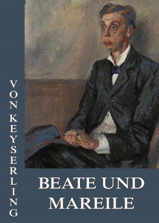 Eduard von Keyserling: Beate und Mareile