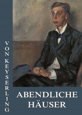 Eduard von Keyserling: Abendliche Häuser